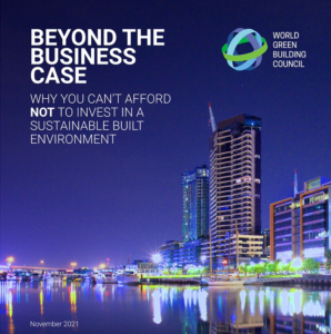 Der Bericht 'Beyond the Business Case' bietet eine aktuelle und einzigartige Perspektive für Entscheidungsträger. Grafik: © World Green Building Council