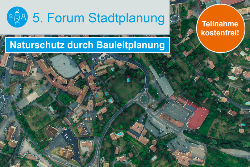 5. Forum Stadtplanung: Naturschutz durch Bauleitplanung. Foto: Nicolas Van Leekwijck, grafische Elemente: Bayerische Ingenieurekammer-Bau, Montage: Klimaforum Bau