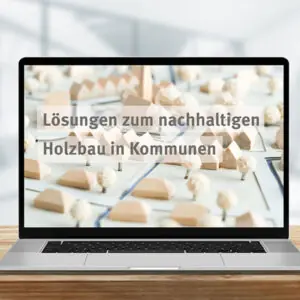 Die FNR und ihre Partner laden zur Online-Seminarreihe: „ Auf Zukunftskurs: Öffentliches Bauen mit Holz“ 2024 ein. Quelle: U. Papenfuß / Collage FNR